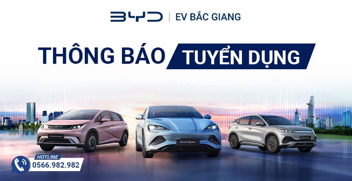 BYD EV Bắc Giang Thông Báo Tuyển Dụng Tư Vấn Bán Hàng