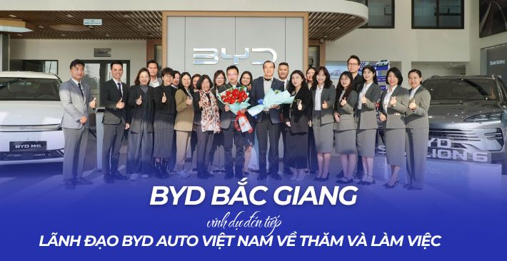 BYD Bắc Giang vinh dự đón tiếp Ban Lãnh đạo BYD Việt Nam