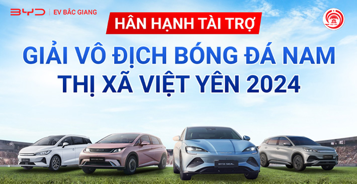 BYD EV BẮC GIANG ĐỒNG HÀNH CÙNG GIẢI VÔ ĐỊCH BÓNG ĐÁ NAM THỊ XÃ VIỆT YÊN 2024