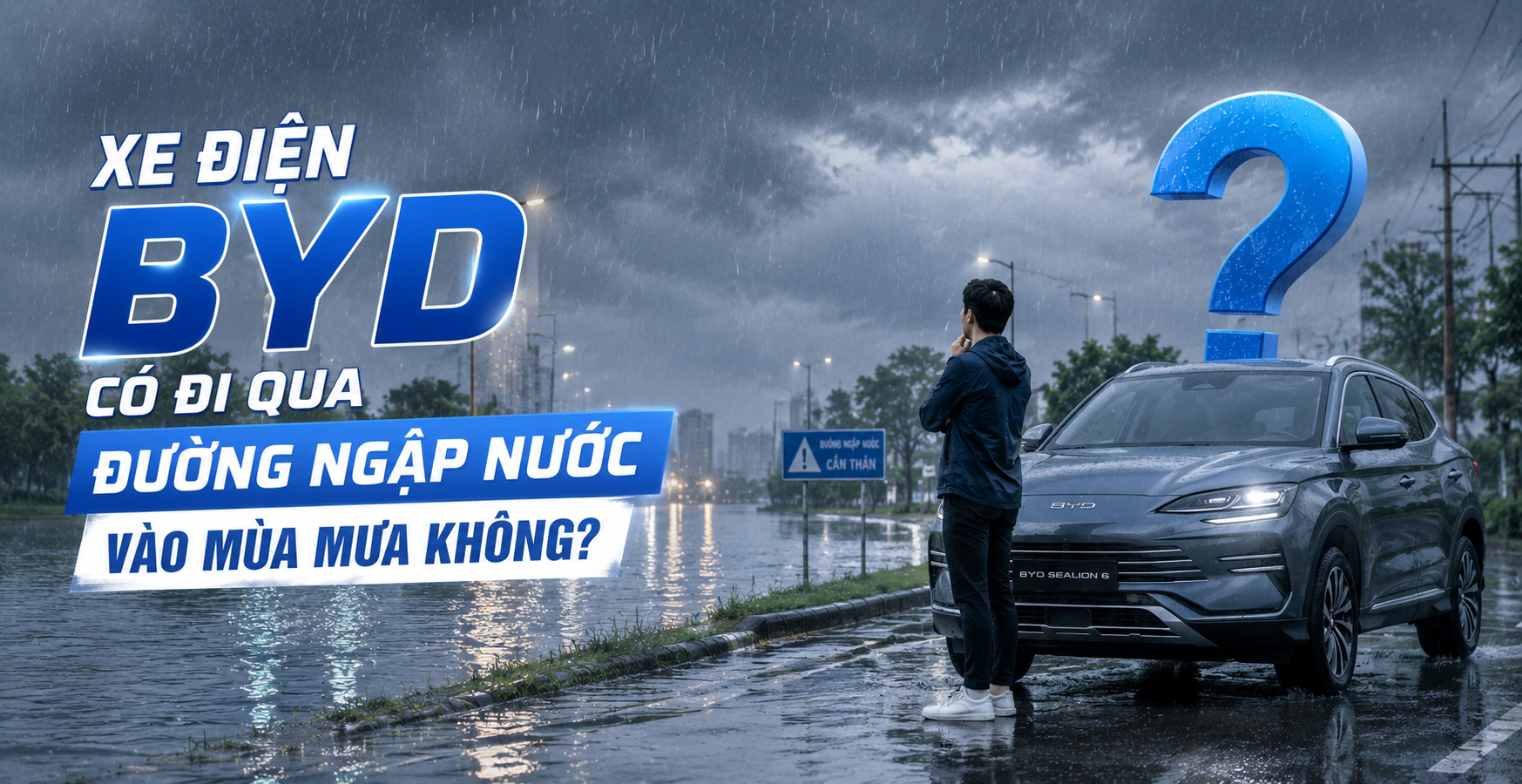 Xe điện BYD có thể đi qua đường ngập nước tại Bắc Giang vào mùa mưa không?